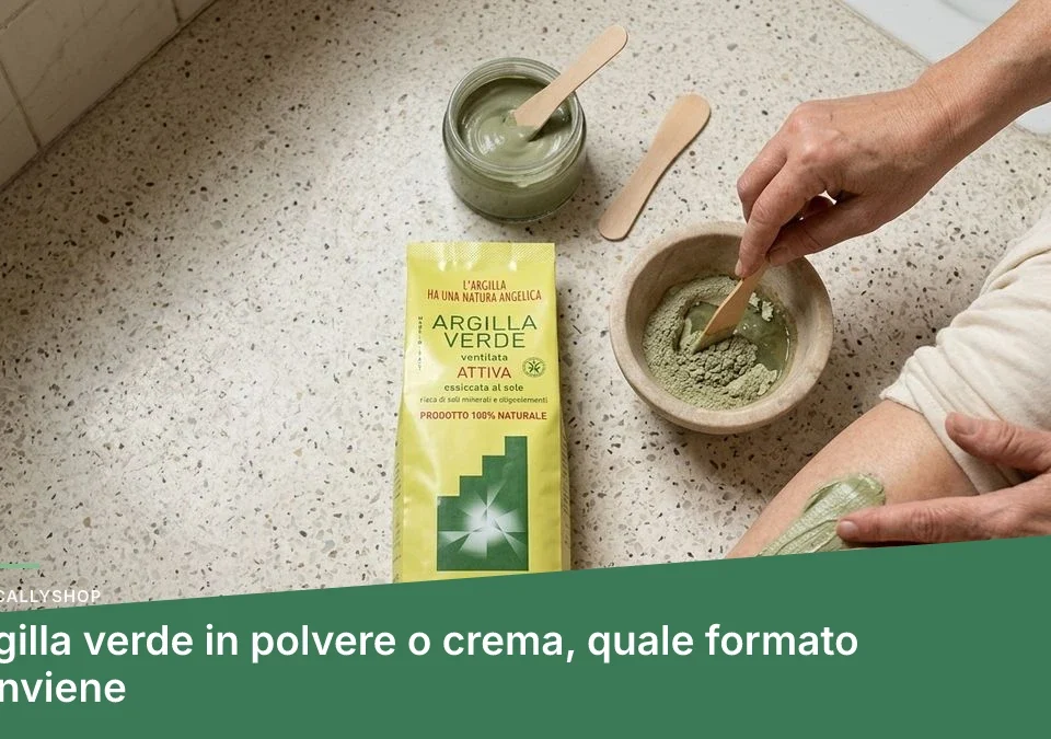 Argilla verde in polvere o crema, quale formato conviene